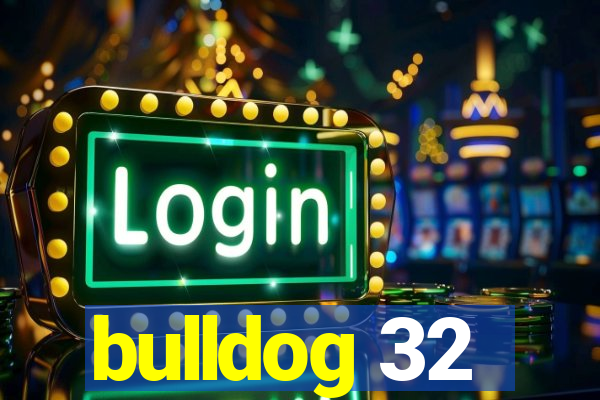 bulldog 32